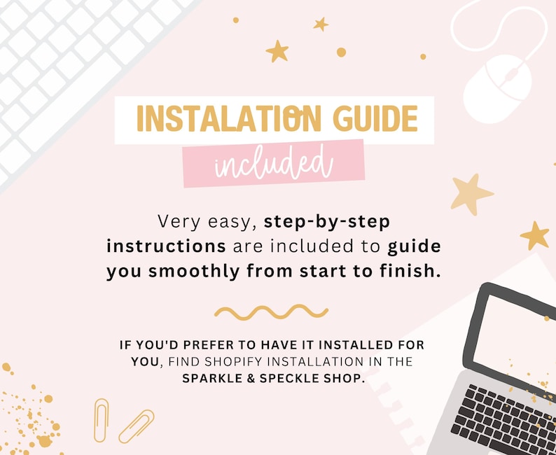 May include: A light pink background with gold stars and confetti. The text "INSTALLATION GUIDE included" is displayed in gold and pink. The text below states "Very easy, step-by-step instructions are included to guide you smoothly from start to finish."