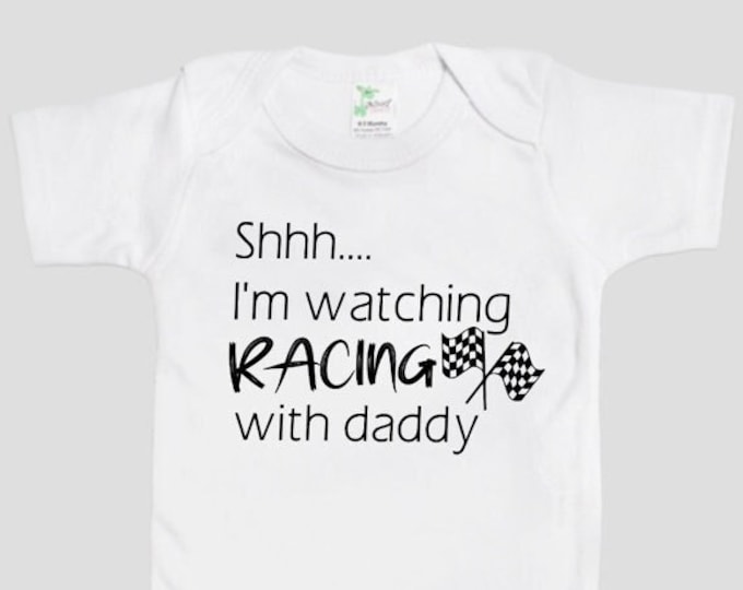 Racing Baby Onesie® Bodysuit -  Shhh I’m Watching Racing With Daddy -   -