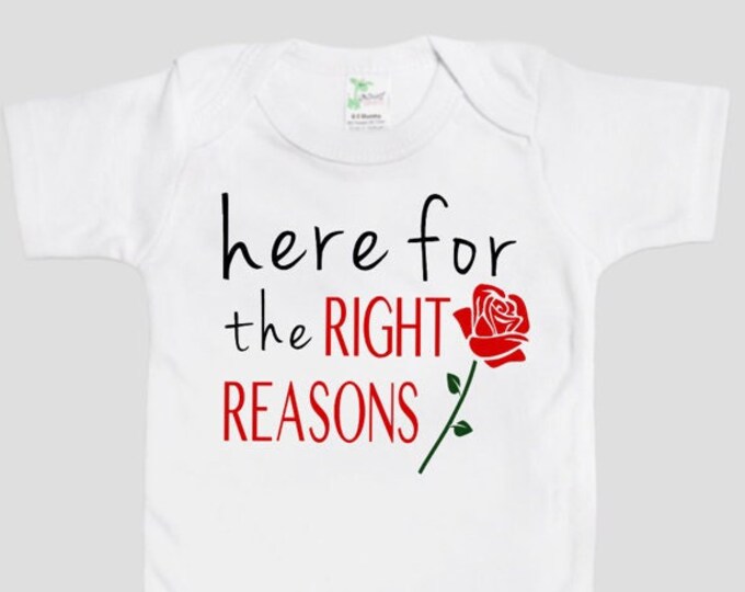 Here For The Right Reasons Funny Baby Onesie® Bodysuit - Bachelor TV Inspired