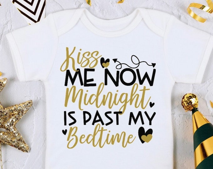New Year's Baby Onesie® Bodysuit -  New Year’s Kiss Me Now Midnight Is Past My Bedtime -