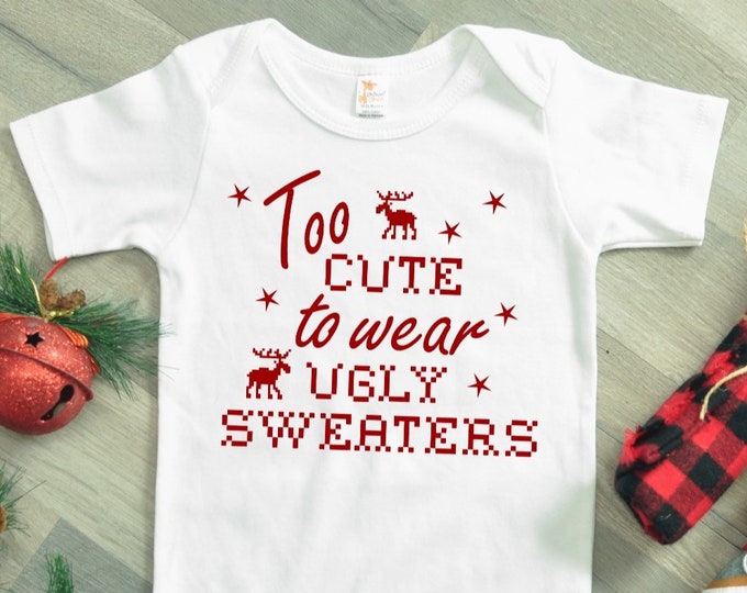 Too Cute To Wear Ugly Sweaters Christmas Baby Onesie® Bodysuit