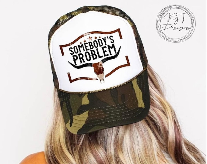 Somebody’s Problem Camo Trucker Hat