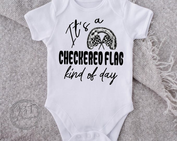 It’s A Checkered Flag Kind Of Day Racing Baby Onesie® Bodysuit - Funny Bodysuit
