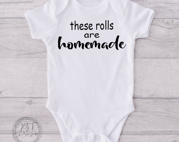 These Rolls Are Homemade Baby Onesie® Bodysuit