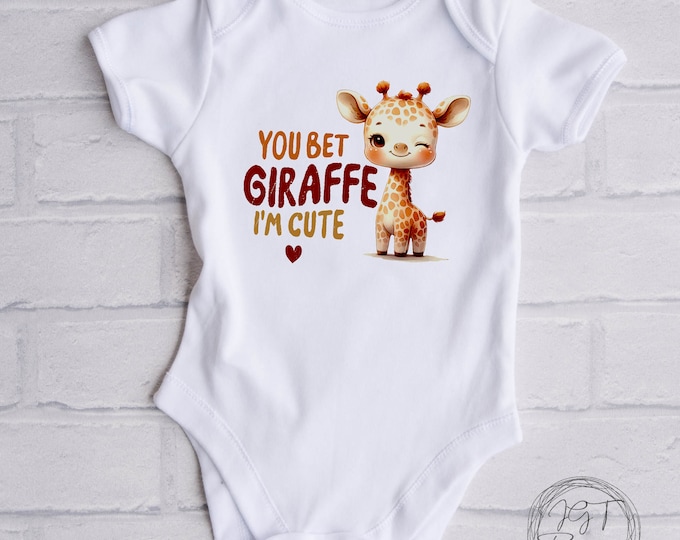 Funny Baby Onesie® Bodysuit -  You Bet Giraffe I’m Cute -  Giraffe Tshirt
