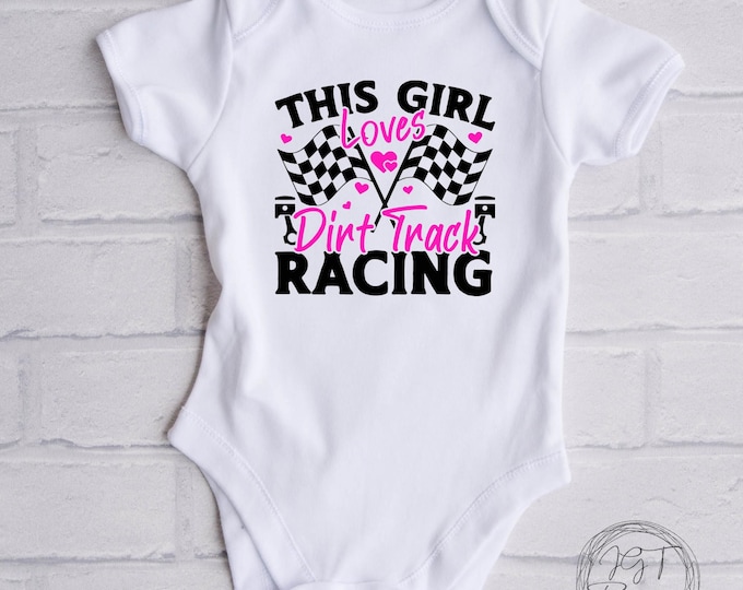 This Girl Loves Dirt Track Racing Baby Onesie® Bodysuit - Funny Bodysuit