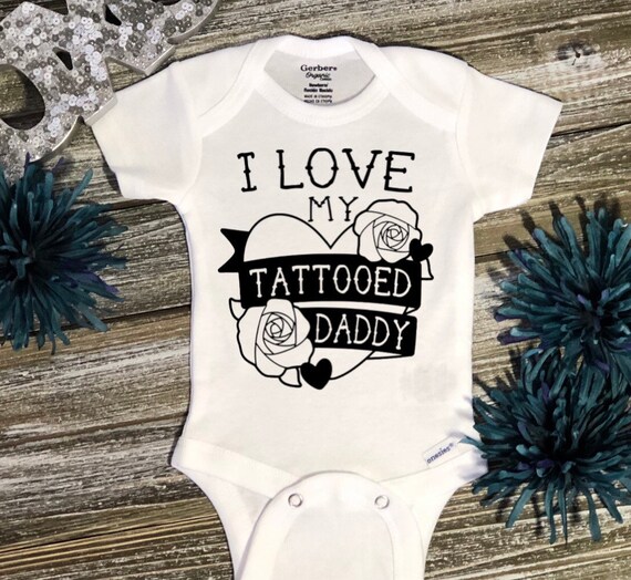 Baby Bodysuit I Love My Tattooed Daddy Funny Bodysuit Etsy Baby Bodysuit I Love My Tattooed Daddy Funny Bodysuit Etsy