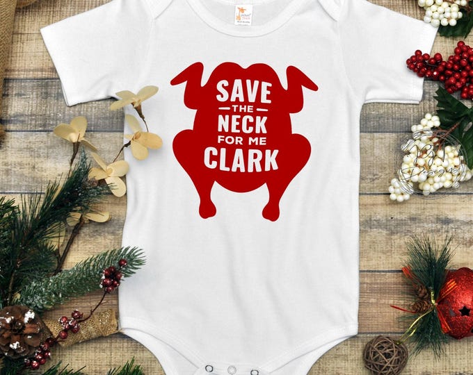 Save The Neck For Me Clark Christmas Baby Onesie® Bodysuit - Christmas Vacation Inspired