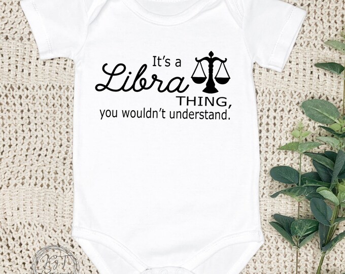 Libra Zodiac Baby Onesie® Bodysuit -  It’s A Libra Thing -