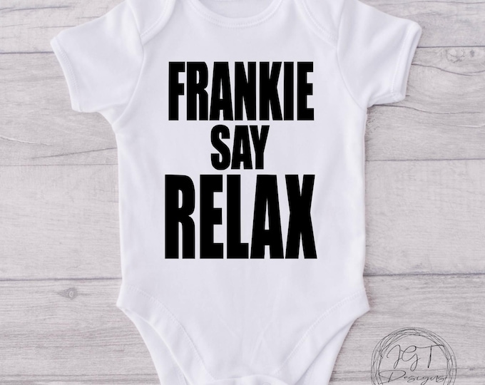 Frankie Say Relax Funny Baby Onesie® Bodysuit - Friends TV Inspired