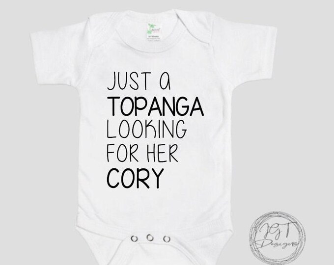 Funny Baby Onesie® Bodysuit -  TV Inspired -  Just a Topanga Looking For Her Cory -