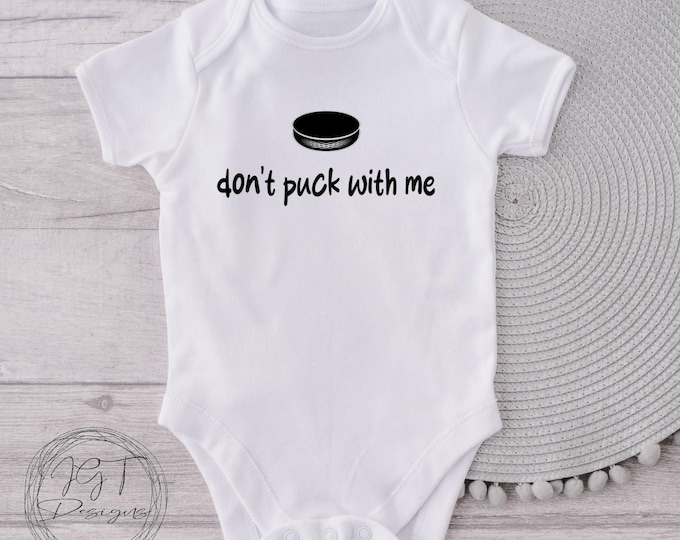 Don't Puck With Me Hockey Baby Onesie® Bodysuit
