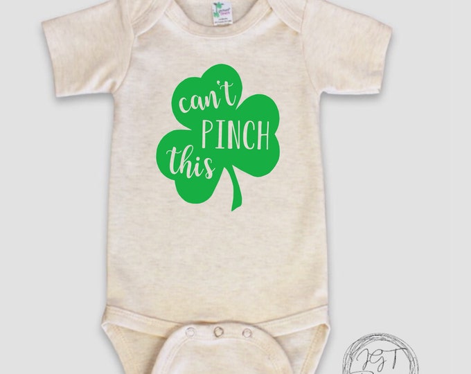 St. Patrick's Day Baby Onesie® Bodysuit -  Can’t Pinch This -  St. Patrick’s Day Bodysuit -  Shamrock Bodysuit -