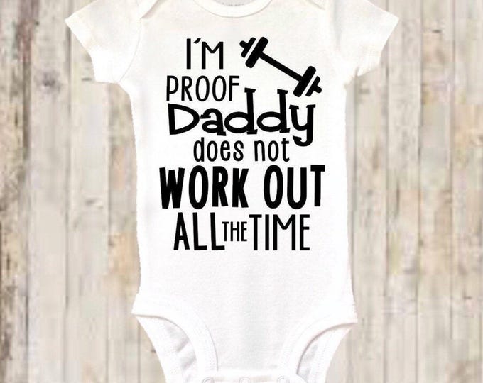 Pregnancy Announcement Baby Onesie® Bodysuit -  I’m Proof Daddy Does Not Work Out