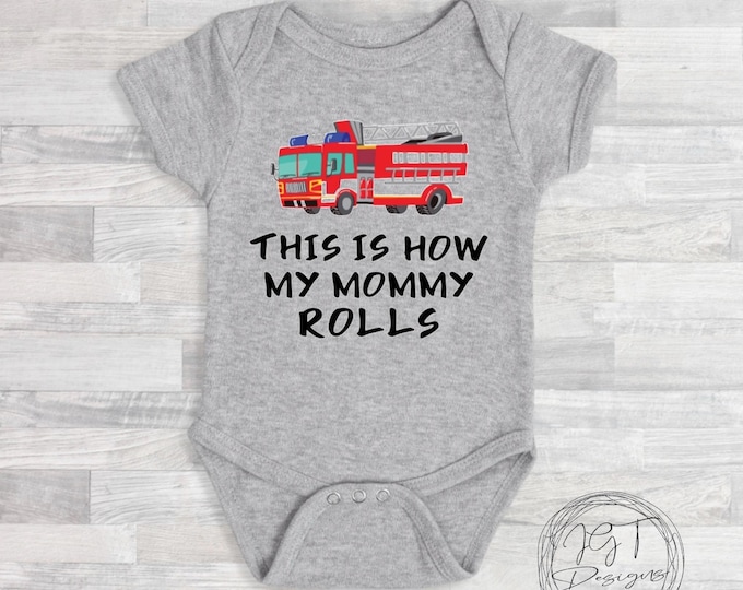 This Is How My Mommy Rolls Baby Onesie® Bodysuit -  Firefighter