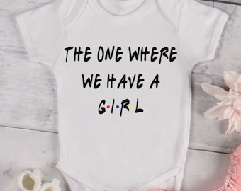 Pregnancy Announcement Baby Onesie® Bodysuit -  Gender Reveal -  The One Where We Have A Girl -  TV Inspired