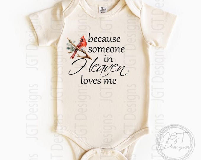 Because Someone In Heaven Loves Me Cardinal Baby Onesie® Bodysuit - Newborn Bodysuit