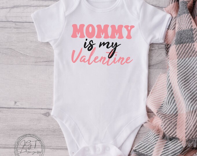 Valentine's Day Baby Onesie® Bodysuit -  Mommy Is My Valentine -  Valentine’s Day
