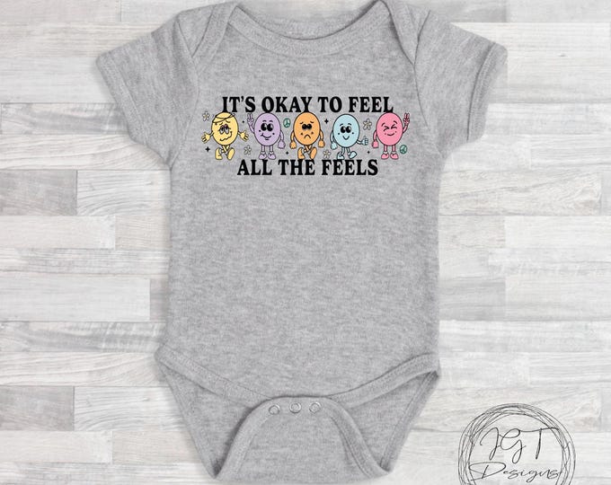 It's Okay To Feel All The Feels Baby  Onesie® Bodysuit - Emotions