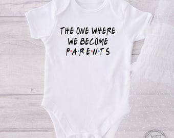 Pregnancy Announcement Baby Onesie® Bodysuit -  The One Where We Become Parents -  TV Inspired