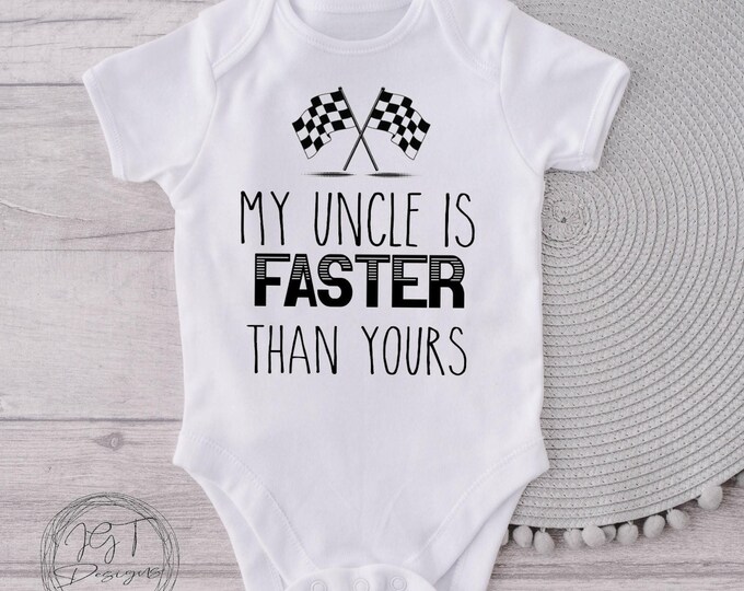 My Uncle Is Faster Than Yours Racing Baby Onesie® Bodysuit - Funny Bodysuit