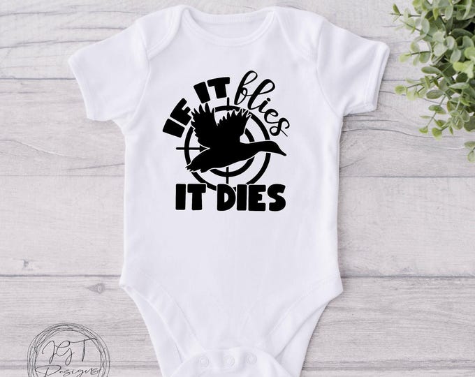 Hunting Baby Onesie® Bodysuit -  If It Flies It Dies -  Duck Hunting