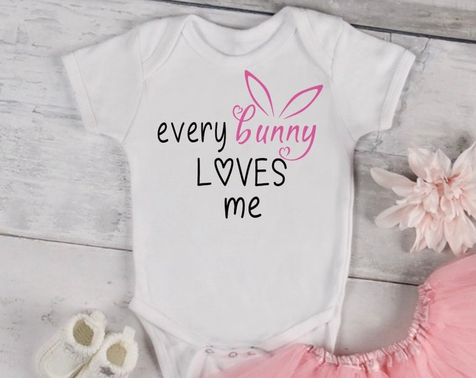 Easter Baby Onesie® Bodysuit -  Every Bunny Loves Me -  Bunny Easter    Toddler Tee Tshirt