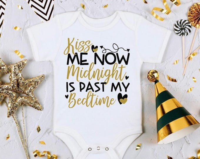 New Year's Baby Onesie® Bodysuit -  New Year’s Kiss Me Now Midnight Is Past My Bedtime -