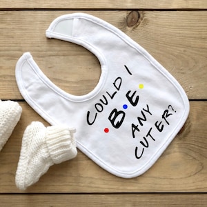 Baby Bib, Could I Be Any Cuter Bib, Funny Baby Bib, Baby Girl, Baby Boy, Baby Shower Gift