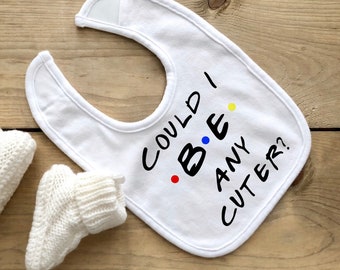 Baby Bib, Could I Be Any Cuter Bib, Funny Baby Bib, Baby Girl, Baby Boy, Baby Shower Gift