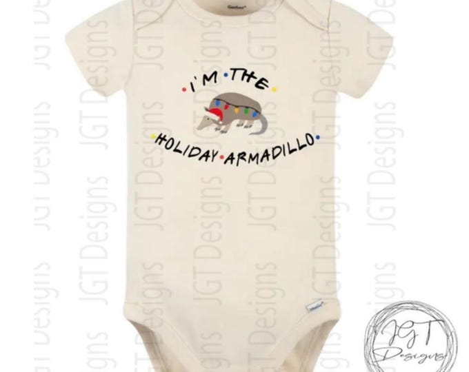 I’m The Holiday Armadillo Christmas Baby  Onesie® Bodysuit - Friends TV Inspired