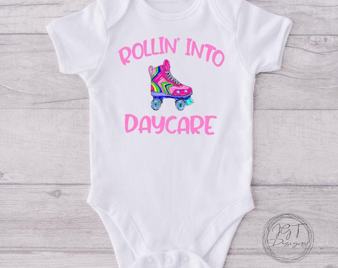 Daycare Baby Onesie® Bodysuit -  Rollin Into Day Care -  Back to School -