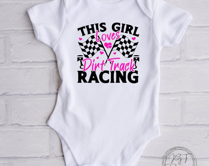 This Girl Loves Dirt Track Racing Baby Onesie® Bodysuit - Funny Bodysuit
