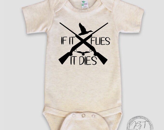 Hunting Baby Onesie® Bodysuit -  If It Flies It Dies -  Duck Hunting
