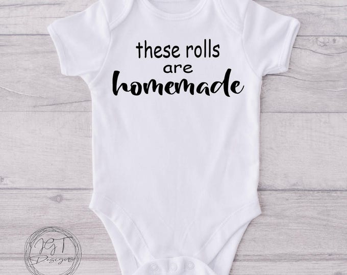 These Rolls Are Homemade Baby Onesie® Bodysuit