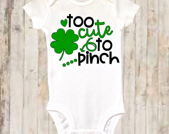 St. Patrick’s Day Baby Onesie® Bodysuit -  Too Cute to Pinch -