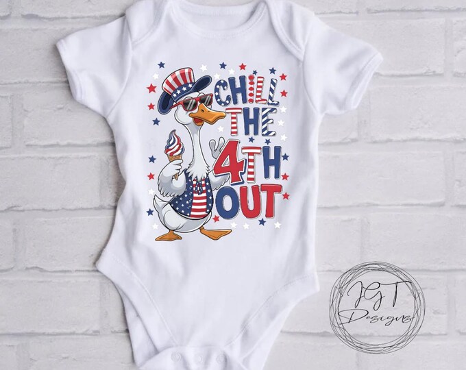 Chill The 4th Out - July 4th Baby Onesie® Bodysuit - Goose