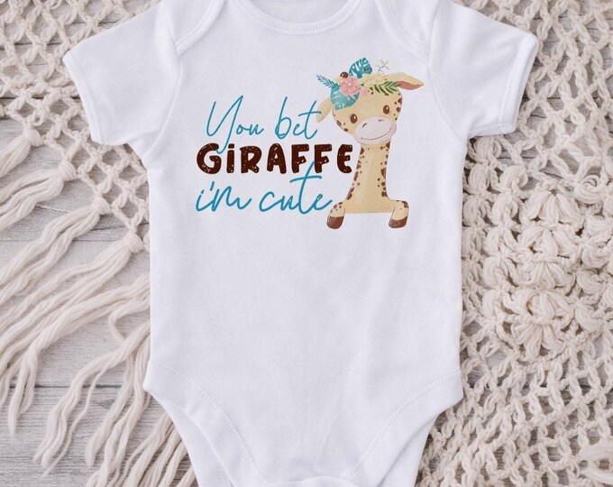 You Bet Giraffe I’m Cute Baby Onesie® Bodysuit
