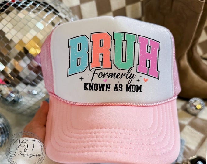 BRUH Formerly Known As Mom Trucker Hat, Pink Hat