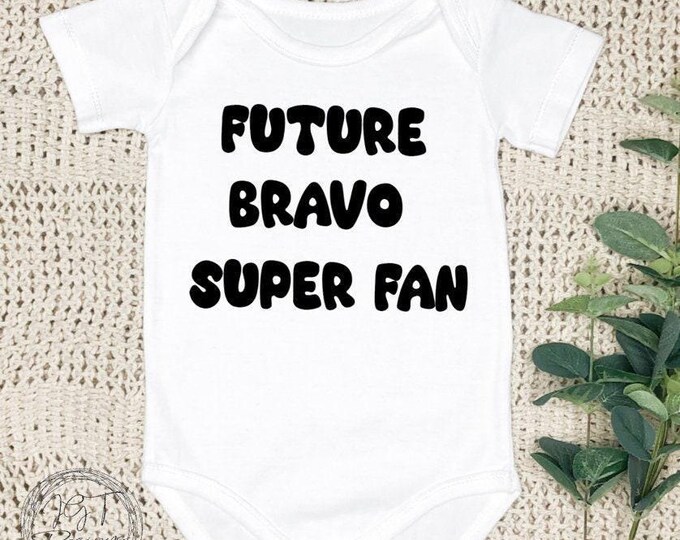 Future Bravo Super Fan Baby Onesie® Bodysuit -  TV Inspired