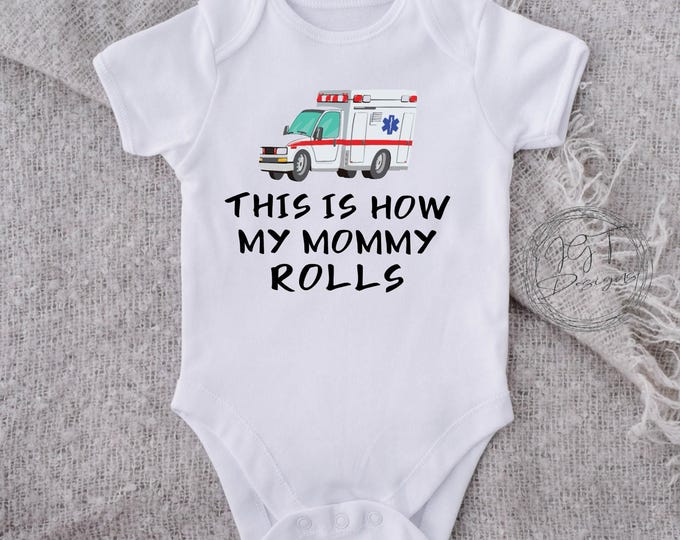 This Is How My Mommy Rolls EMT Baby Onesie® Bodysuit