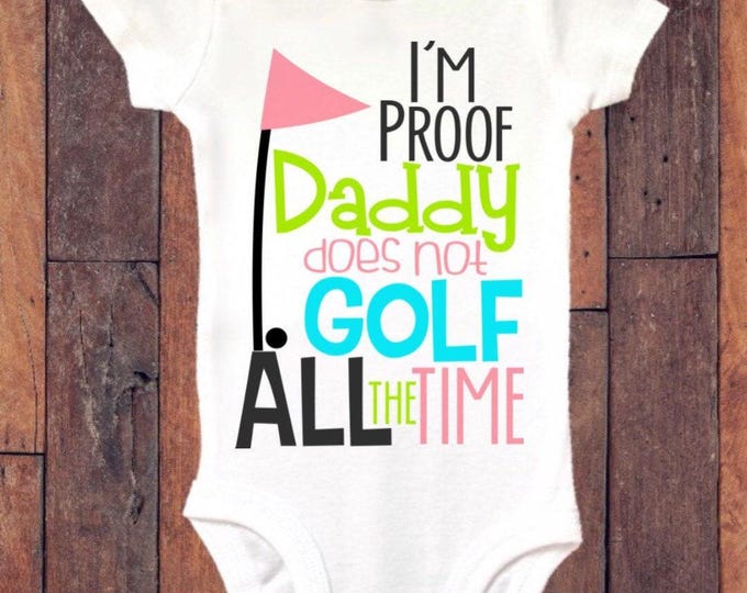 Golf Baby Onesie® Bodysuit -  Pregnancy Announcement -  I'm Proof Daddy Does Not Golf All The Time