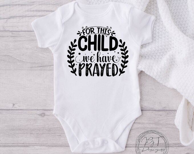 For This Child We Have Prayed Baby Onesie® Bodysuit  -  IVF Newborn