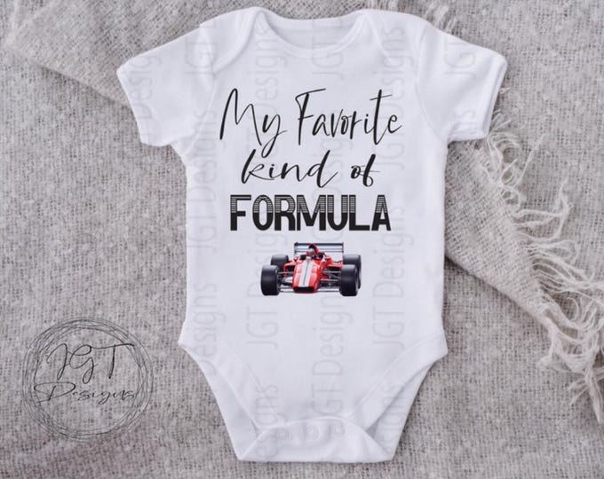 My Favorite Kind Of Formula - Formula 1 Baby Onesie® Bodysuit