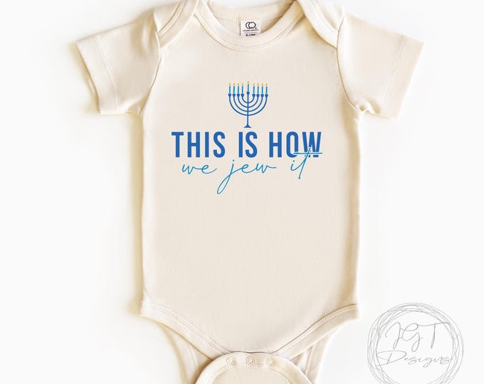 This Is How We Jew It Hanukkah Baby Onesie® Bodysuit