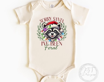 Sorry Santa I’ve Been Feral - Christmas Baby  Onesie® Bodysuit - raccoon Coquette Style