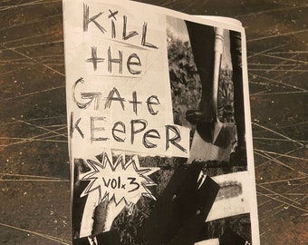 Kill the Gatekeeper vol 3 - old school punk rock zine, collage art, xerox zine