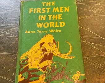 The First Men in the World by Anne Terry White and Adrian Watson, 1953
