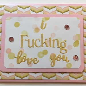 Ich F * Cking Liebe Sie handgemachte Karte