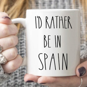 SPAIN mug I'd Rather be in Spain Travel lover gift, I Love Spain, Spanish Gifts, Funny Coffee Cup, Novelty Gift with Saying image 2